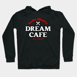 Babu Bhatt's Dream Cafe Hoodie